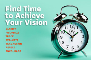 Find Time To Achieve Your Vision