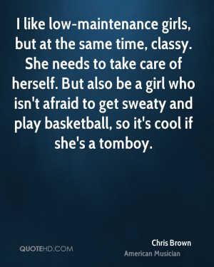 like low-maintenance girls, but at the same time, classy. She needs ...