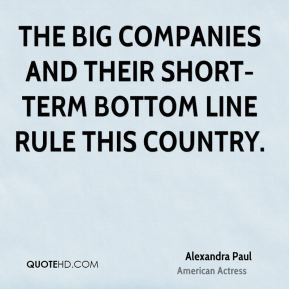 Alexandra Paul - The big companies and their short-term bottom line ...
