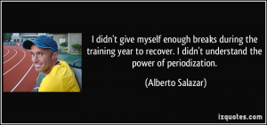 didn't give myself enough breaks during the training year to recover ...