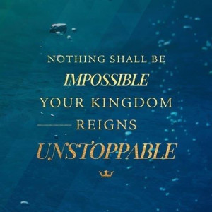Jesus is unstoppable!