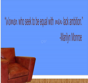 Women who seek to be equal with men lack ambition.