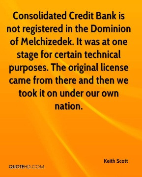 Keith Scott - Consolidated Credit Bank is not registered in the ...