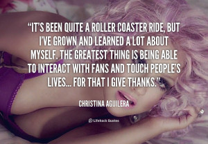 quote-Christina-Aguilera-its-been-quite-a-roller-coaster-ride-8175.png