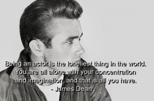 James dean, quotes, sayings, famous quote, being an actor