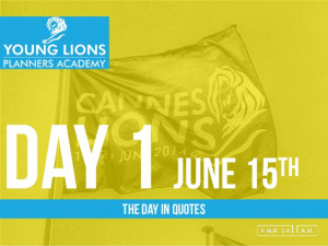 Cannes Lions Young Account Planners Academy - The Day in Quotes - Day ...