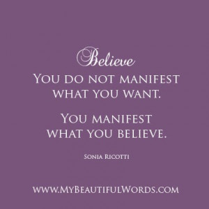 Believe... Manifest and Believe...