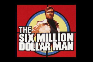 The Six Million Dollar Man