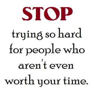 Your Not Worth It Quotes