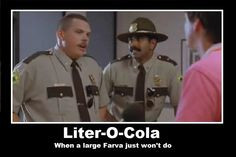 don't want a large Farva! I want a god damn liter of cola! Rod Farva ...