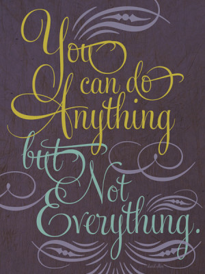 You can do anything, but not everything