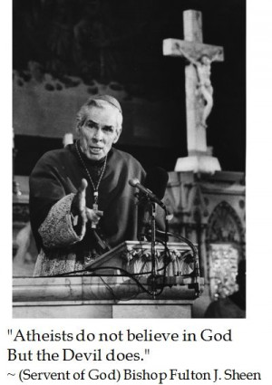 More like this: fulton sheen , atheism quotes and quotes .