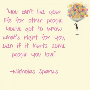 Nicholas Sparks, The Notebook - You can't live your life for other ...