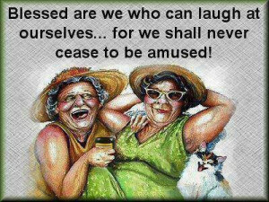 Laugh at yourself!