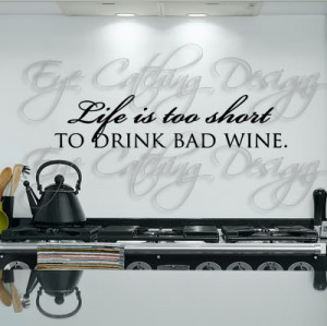 Details about Life's Too Short to Drink Bad Wine Kitchen Quote Bar ...