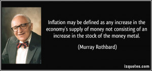Inflation may be defined as any increase in the economy's supply of ...
