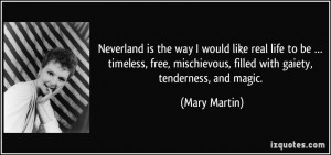 Neverland is the way I would like real life to be … timeless, free ...