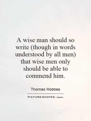 ... men) that wise men only should be able to commend him Picture Quote #1