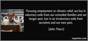 climatic relief, we live in voluntary exile from our extended families ...
