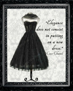 Elegance and the Dress: A Coco Chanel Quote by ChezLorraines, starting ...