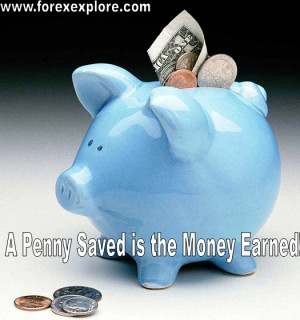 Penny saved is the money earned!