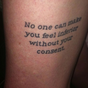 ... without your consent quotes tattoo roosevelt quotes quote tattoos