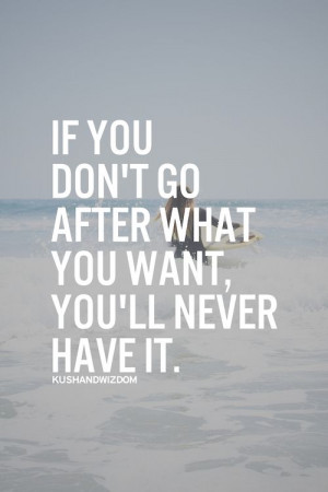 go after what you want quote