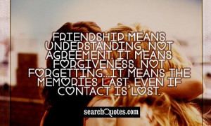 Quotes Understanding Meaning ~ Friendship Forgiveness Quotes ...