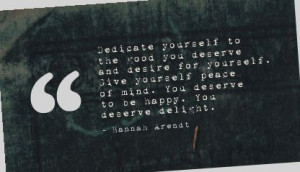 Dedicated Yourself To The Good You Deserve And Desire For Yourself ...