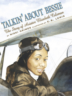 ... Bessie: The Story of Aviator Elizabeth Coleman” as Want to Read