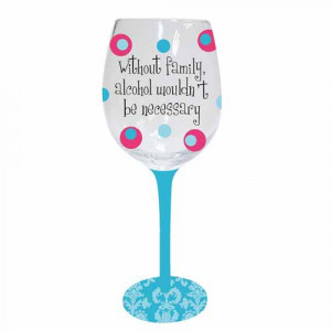 Add this Funny Painted Wine Glass as a gift. The wine glass reads ...