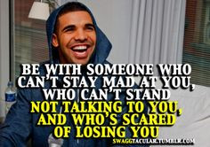 ... who's scared of losing you.