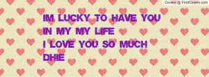 im_lucky_to_have_you-137207.jpg?i