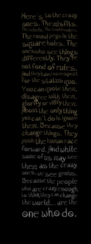 thumbnail of quotes Heres to the crazy ones. The misfits. The rebels ...