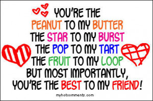 Your the peanut to my butter....