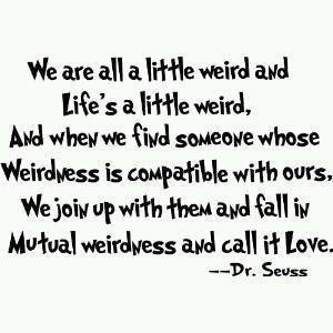 ... Y2yw0FMI c large Inspiration/Quotes/Humor / we are all weird , fool
