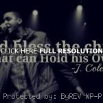 ... god, bless, child, hip hop rapper, j cole, quotes, sayings, hip hop
