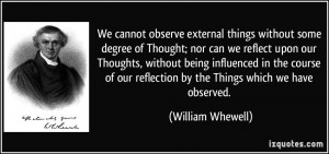 We cannot observe external things without some degree of Thought; nor ...