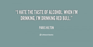 ... Hate The Taste Of Alcohol When I’m Drinking Red Bull - Alcohol Quote