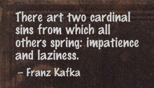 ... Sins from Which all Others Spring,Impatience and laziness ~ Art Quote
