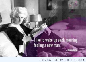Jean Harlow quote on waking up each morning