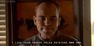 Karl: I like them French fried potaters. Sling Blade quotes