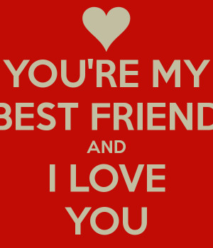 Youre My Best Friend Quotes. QuotesGram