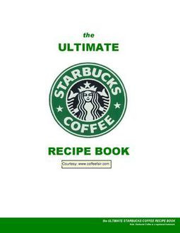 Every starbucks drink recipe you could think of... Best thing I've ...