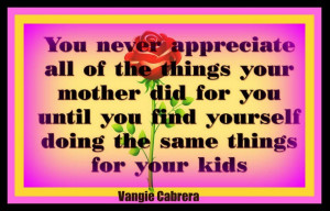 Mom Quote Monday ~ I Appreciate You Every Day Now, Mom!