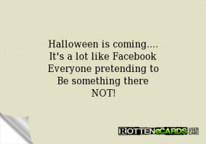 Halloween is coming....It's a lot like FacebookEveryone pretending ...