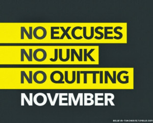 no excuses no junk no quitting november