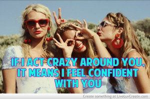 being crazy is confidence, confidence, crazy, cute, friends ...
