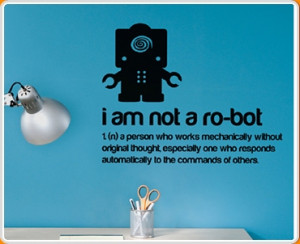 am not a Robot Quote Wall Sticker