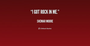 quote-Shemar-Moore-i-got-rock-in-me-227102_1.png